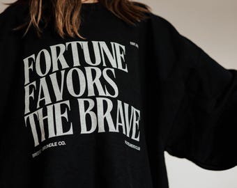 Fortune Favors the Brave crewneck, entrepreneur sweatshirt, encouraging, small business, mindset,
