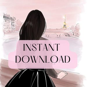 Può includere: Illustrazione di una persona con lunghi capelli neri, vista da dietro, che si affaccia su un paesaggio urbano con la Torre Eiffel. La persona indossa una gonna e una giacca nere. Il testo "INSTANT DOWNLOAD" è visualizzato su uno striscione rosa.