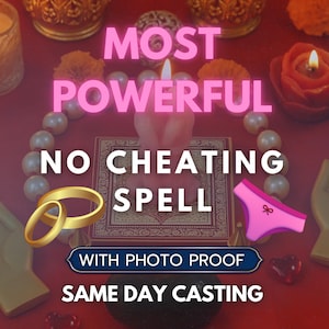 May include: Image with text that reads "MOST POWERFUL NO CHEATING SPELL" with additional text "WITH PHOTO PROOF SAME DAY CASTING". The image includes a lit candle, gold rings, and a pink undergarment.