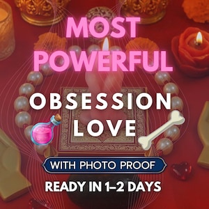 May include: A red background with the words "MOST POWERFUL OBSESSION LOVE" in pink and white. The image includes a pink candle, a potion bottle, a bone, and a heart-shaped object. The text "WITH PHOTO PROOF" and "READY IN 1-2 DAYS" are also present.