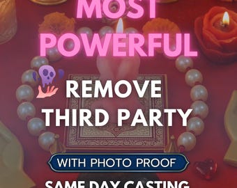 Remove Third Party Influence Ritual -Eliminate Rivals, Heal Love Dynamics, Same Day, Photo Proof