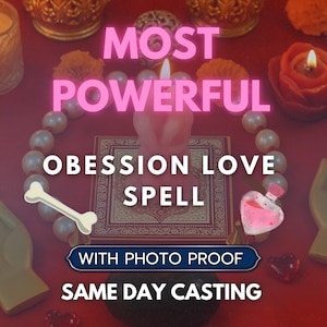 Obsession Love Spell: Fast Results, Same-Day Spellcasting (Photo Proof), Obsessed Love Ritual, Powerful Relationship