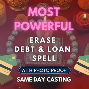 Erase All Debts Spell: Financial Relief, Powerful Ritual to Remove Debts, Same-Day, (Photo Proof)