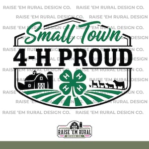 May include: A graphic design featuring the text Small Town 4-H PROUD in black and green. The image includes a barn, a silo, a four-leaf clover with an H on each leaf, and silhouettes of farm animals over a field. The background has repeating text.