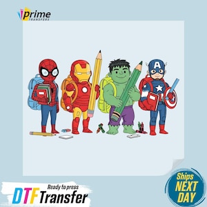 May include: A DTF Transfer featuring cartoon versions of Spider-Man, Iron Man, Hulk, and Captain America, each holding a large pencil and wearing backpacks. The image includes the text "DTF Transfer" and "Ready to press".