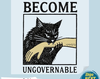 Become Ungovernable Cat DTF Transfer, Funny Anarchy Meme Print