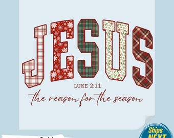 Jesus Is The Reason For A Season Christmas DTF Print