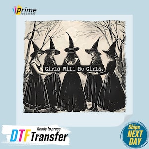 Girls Will Be Girls Witches Coven DTF Transfers, DTF Prints, Halloween DTF, Feminist Dtf, Iron On Transfer, Ready To Press Shirt Transfers
