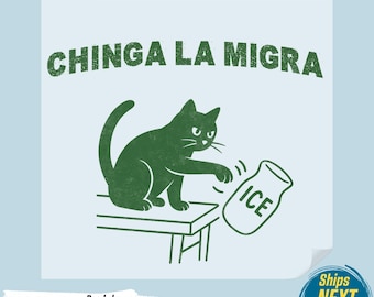 Chinga La Migra Cat DTF Transfer, Abolish ICE Ready to Press