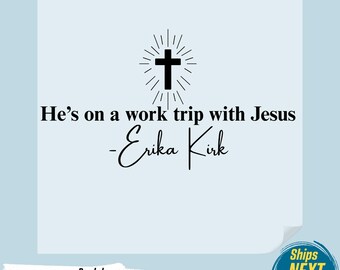 He's on a Work Trip With Jesus DTF Transfer - Faith Based Ready to Press