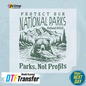 May include: A green and black illustration of a bear catching a fish with the text "Protect Our National Parks Defund Doge" and "Parks, Not Profits".