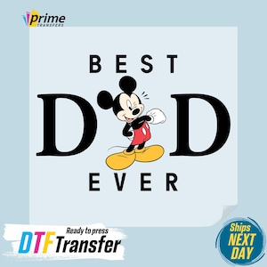 Disney Best Dad Ever DTF Transfer, Disney Dad Ready To Press, Mickey Dad DTF Print, Cool Dad Dtf, Disney Family Trip Dtf, Father&#39;s Day Gift