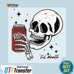 Til Death Diet Dr Pepper DTF Transfers, Diet Dr Pepper ready to Press, Halloween Dr. Pepper Skeleton, Skeleton Drinking Dr Pepper Til Death