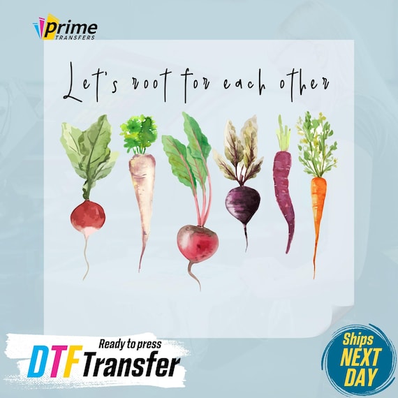 Lets Roots For Each Other Vegetable DTF Transfer: Spring Gardening Print
