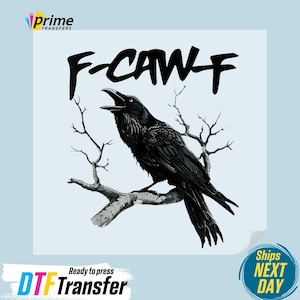 F-Caw-F Crow Dtf Transfers, f caw f Dtf, Crow Lovers Ready To Press, Nature Lovers Dtf, Funny Crow Heat Press, Black Bird Crow Dtf Print