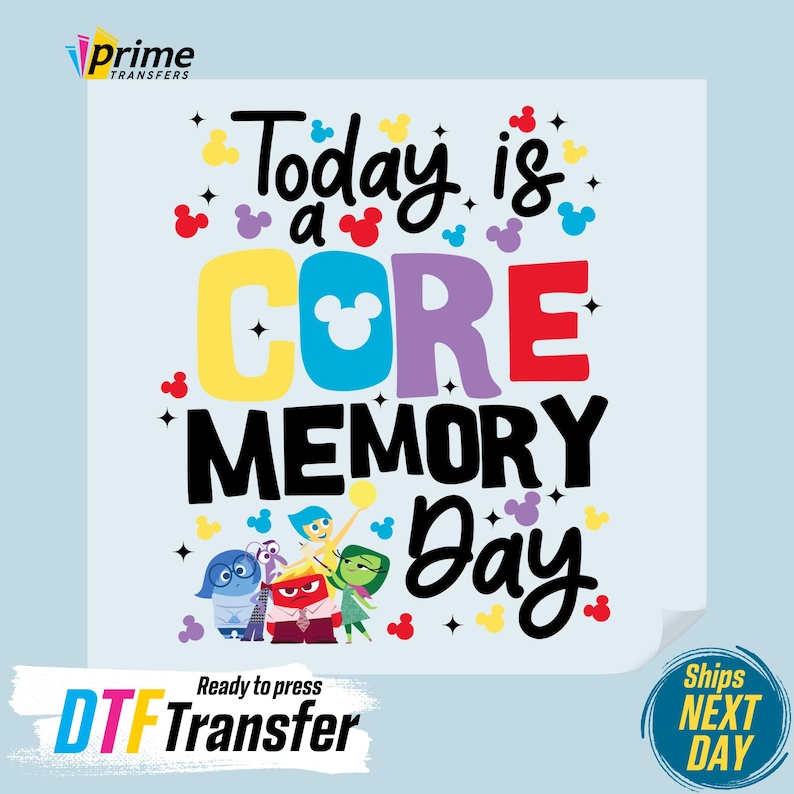 Today is a Core Memory Day Dtf Transfer, Inside Out Core Memory Day DTF Print, Ready to Press, Disney Transfers, Heat Press DTF Gang Sheet