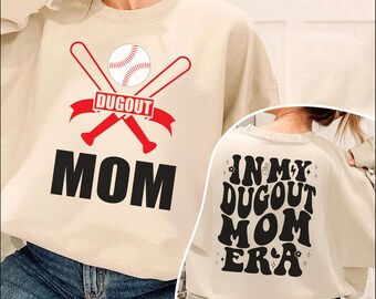 Dugout Mom Sweatshirt or Hoodie with Baseball Mom Era Back Print