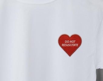 Embroidered 'Do Not Resuscitate' T-Shirt Funny Mental Health Shirt