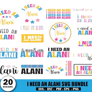 I Need An Alani SVG Bundle: Trendy Designs (Digital Download)