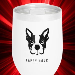 Weinbecher Boston Terrier: Lustiges Hund Mutter Geschenk, ""Yappy Hour"" Edelstahlbecher, ich denke an Sie Geschenk, Hundeliebhaber Geschenk, cooler Weinkühler." Bild 1