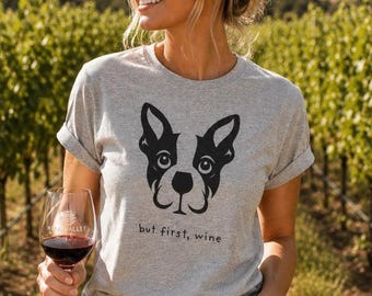 Wine Lover Boston Terrier Tee: Funny Dog Mom Graphic Softstyle T Shirt  Womens Wine Party Shirt Wine Glass Gift for Her