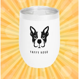 Weinbecher Boston Terrier: Lustiges Hund Mutter Geschenk, ""Yappy Hour"" Edelstahlbecher, ich denke an Sie Geschenk, Hundeliebhaber Geschenk, cooler Weinkühler." Bild 4
