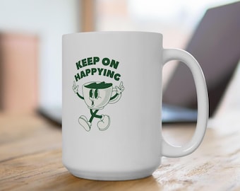 Cute Coffee Mug: Coffee Lover Gift, "Keep on Happying" Cup, Positive Vibes Ceramic Cup, Mom Coffee Gift, Large Coffee Mug, Office Coffee Cup