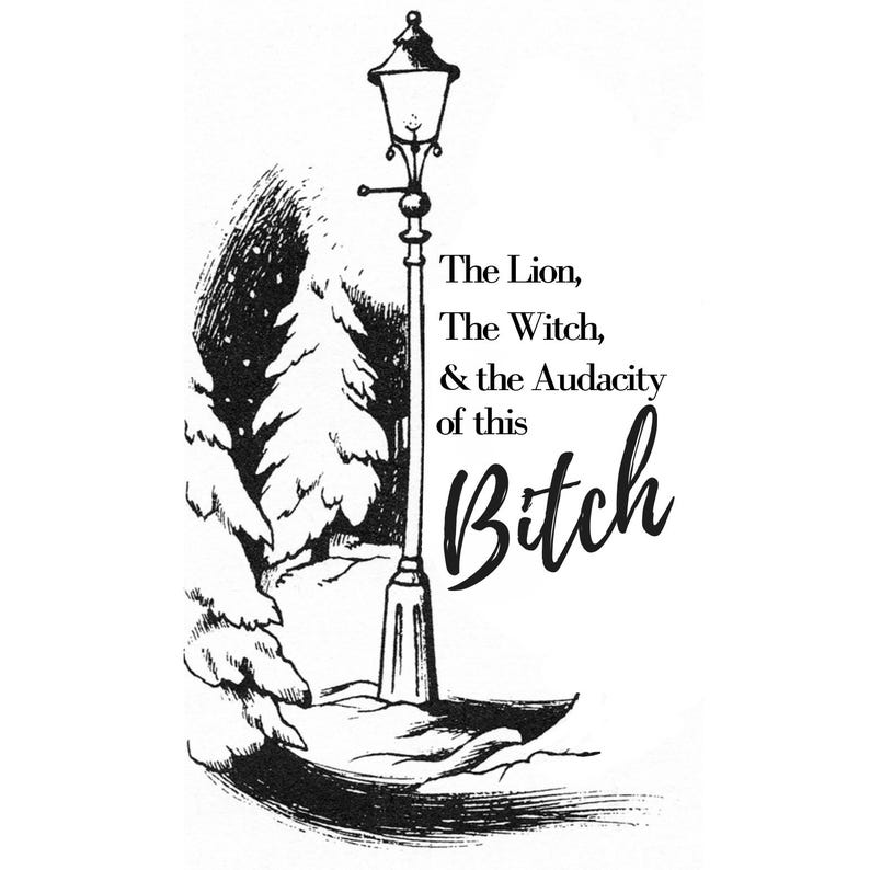 The Lion, the Witch, & the Audacity of This Bitch Sticker Funny