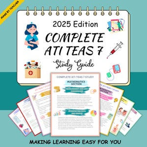May include: An image of a study guide titled "COMPLETE ATI TEAS 7 Study Guide" with the text "2025 Edition". The image includes illustrations of medical tools, a nurse, and study pages. The phrase "MAKING LEARNING EASY FOR YOU" is at the bottom.