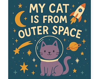 My Cat is from Outer Space – Cute Space Cat Magnet – Whimsical Cosmic Kitty Fridge Art – Funny Gift for Cat Lovers & Humorous Sci-fi Fans