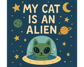 My Cat Is an Alien – Cute Space Cat Magnet – Whimsical Cosmic Kitty Fridge Art – Funny Gift for Cat Lovers & Sci-fi Fans – Die-Cut Magnet