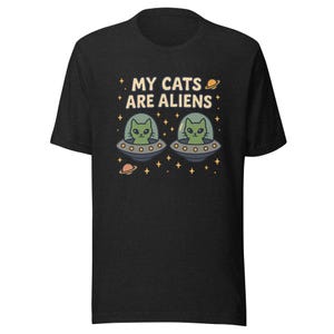 My Cats Are Aliens – Funny Sci-fi Cat Shirt – Kawaii UFO Kitty Lover Graphic Tee – Cute Extraterrestrial Felines – Unisex Cosmic Cats Shirt