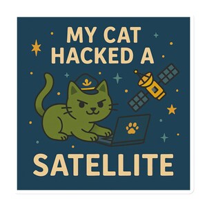 Min katt hackade en satellit – Rolig sci-fi-magnet för kattälskare – Söt rymdkattungegalaxpresent – Kosmisk kattägardekor – Nördig hackerkattkonst