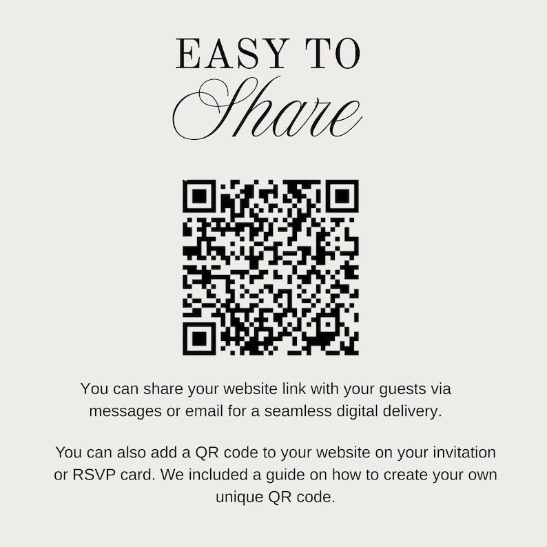 May include: A beige background with the words "EASY TO Share" in elegant script above a black and white QR code. Below the QR code is text about sharing website links and adding QR codes to invitations.