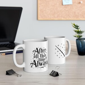 Ceramiczny kubek z |After All This Time? Always | Romantyczny prezent literacki na kawę lub herbatę