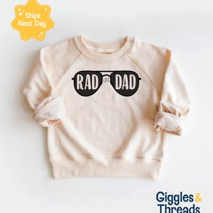 Rad Like Dad Toddler Sweatshirt - Cute Kids Pullover - Natural Retro Crew Neck