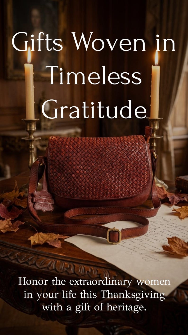 May include: A brown woven leather crossbody bag with a flap closure and an adjustable strap. The text "Gifts Woven in Timeless Gratitude" and "Honor the extraordinary women in your life this Thanksgiving with a gift of heritage" is visible.