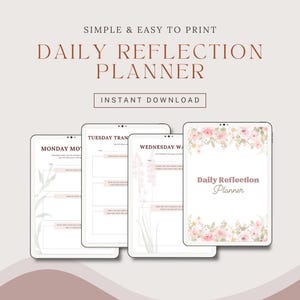 May include: Printable daily reflection planner with floral designs. The planner includes prompts for Monday, Tuesday, Wednesday, and Thursday. The text "Daily Reflection Planner" is included on the cover.