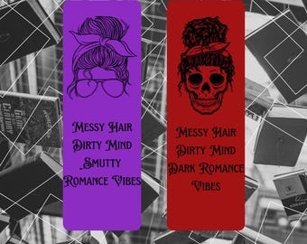 Messy Hair & Smutty/Dark Romance Vibes Bookmarks