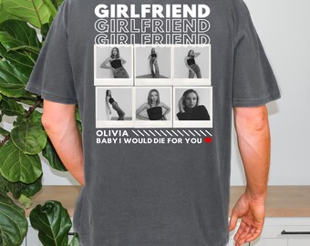 GF Custom Tee Shirt, Personalized Photo Shirt, Custom Valentine Shirt, Surprise Girlfriend Gifted Tees, Husband Gift, Custom Vintage Shirt