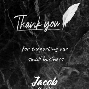 The image is a black and white photograph of a marble surface with a feather on it. The text "Thank you for supporting our small business Jacob Shirt Us" is written in a cursive font.