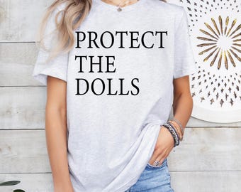 Protect The Dolls Shirt Viral Shirt, Trans Rights Ally Shirt, Trans Rights Are Human Rights Tee, LGBTQ Pride Shirt, Feminist Statement Tee