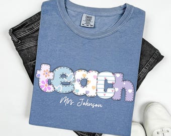 Custom Teach Shirt, New Teacher Gift, Back to School Shirt, Cute Shirt Gift, Personalized Teacher Name Gift, Personalized School Tshirt
