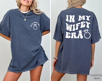 In My Wifey Era Shirt, Bride Gift, Wedding Gift, Wife Birthday, New Wifey, Wife Gifts, Engagement Shirt, Funny Wife Shirt, Cute Wife Shirts