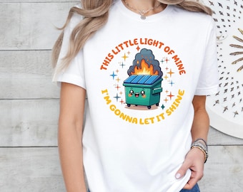 Camiseta "Esta pequeña luz mía, voy a dejar que brille", camiseta "Incendio emocional en el basurero", camiseta "Salud mental", camiseta divertida para mujer, camiseta inspiradora