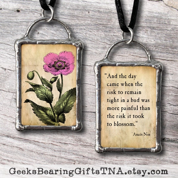 And the Day Came...soldered glass pendant with quote from Anaïs Nin