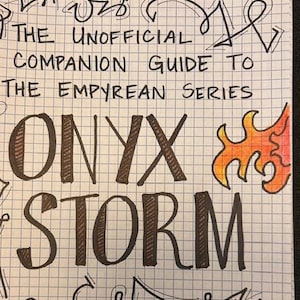 May include: Handwritten notebook cover with the title "The Unofficial Companion Guide to The Empyrean Series Onyx & Storm" written in black marker with a stylized orange and yellow flame design. The text "Written by: Sarah Langley (Scribe Quadrant)" is written in black marker at the bottom of the page.
