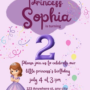 May include: A purple and pink birthday invitation with the text "Princess Sophia is turning 2." The invitation includes a cartoon illustration of a princess, balloons, and gift boxes. The date is July 4th at 3 pm.