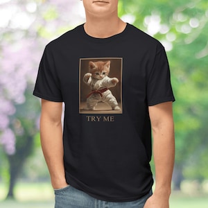 Karate Kitten Try Me TShirt | Funny Martial Arts Cat Tee | Cute Karate Graphic Shirt | Unisex Soft Cotton Tee | Gift for Cat Lovers/Fighters