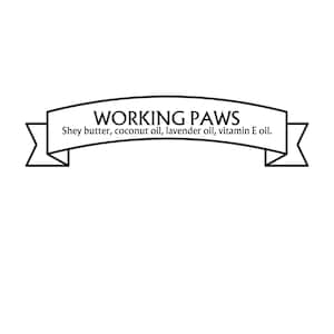 May include: Black and white illustration of a banner with the text "WORKING PAWS" and the words "Shey butter, coconut oil, lavender oil, vitamin E oil."
